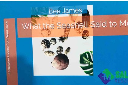 What The Seashell Said To Me: A Collection Of Poems From Sierra Leone
