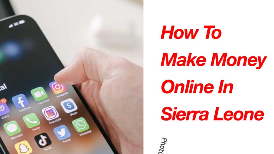 5 ways to make money online in Sierra Leone 5 ways to make money online in Sierra Leone