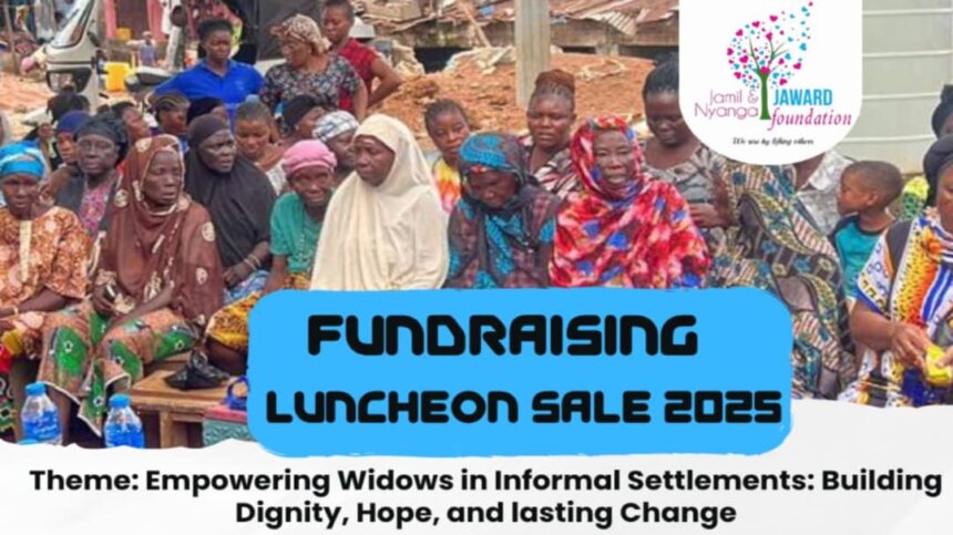 Jamil & Nyanga Jaward Foundation Announces Fundraising Luncheon to Support Widows in Informal Settlements