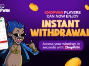 Chopwin Players Can Now Enjoy Instant Withdrawals Chopwin Players Can Now Enjoy Instant Withdrawals